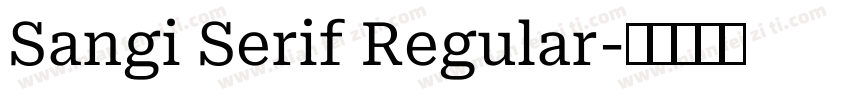 Sangi Serif Regular字体转换